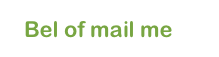   Bel of mail me